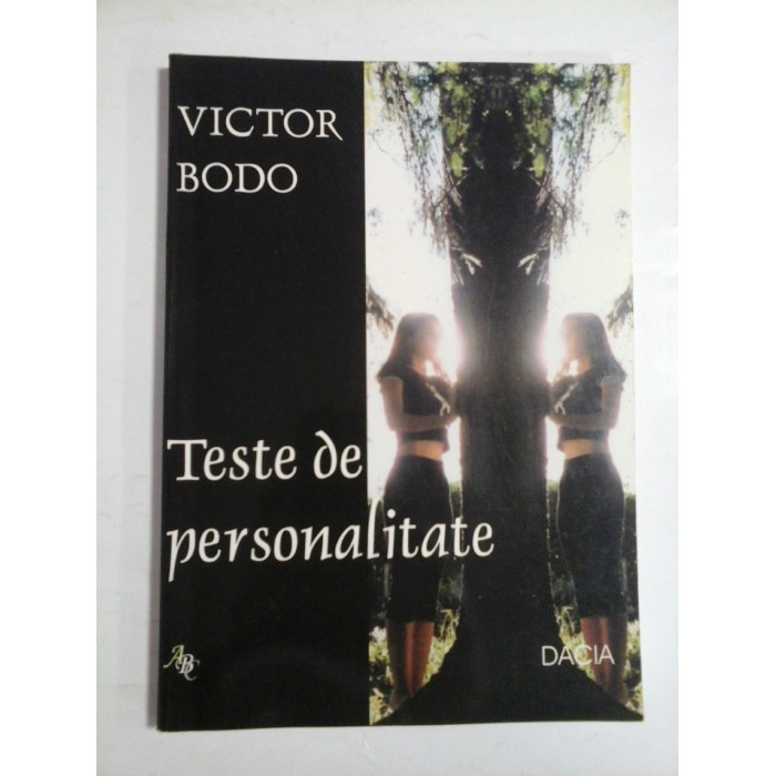 TESTE DE PERSONALITATE - VICTOR BODO TESTE DE PERSONALITATE - VICTOR BODO
